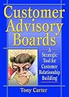 Customer Advisory Boards: A Strategic Tool for Customer Relationship Building