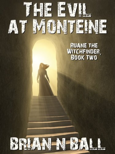 The Evil at Monteine: Ruane the Witchfinder, Book Two