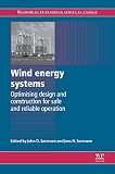 Wind energy systems : optimising design and construction for safe and reliable operation