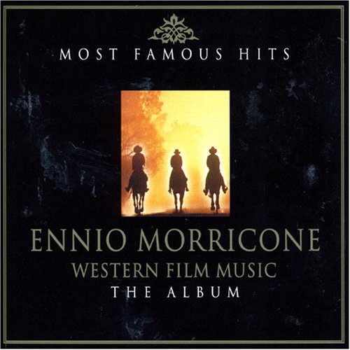 CD-Charts  Music : Most Famous Hits: Ennio Morricone - Western Film Music: The Album