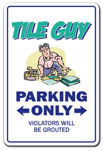 TILE GUY ~Sign~ parking installer cutter wet saw gift