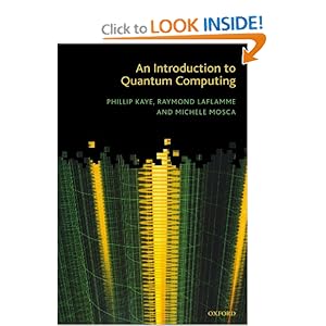 An Introduction to Quantum Computing Michele Mosca, Phillip Kaye, Raymond Laflamme