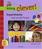 Experimente rund um die Farben - Ulrich Velte, Ruth Gellersen