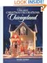 The Best Christmas Decorations in Chicagoland: Your Guide to More Than 200 Spectacular Holiday Displays