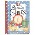 Speedy Suppers Cookbook: Simple Meals...30 Minutes or Less