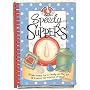 Speedy Suppers Cookbook: Simple Meals...30 Minutes or Less