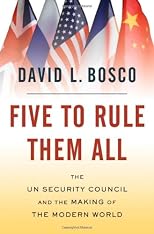 Five to rule them all : the UN Security Council and the making of the modern world