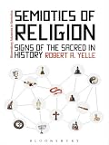 Semiotics of religion : signs of the sacred in history