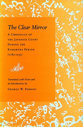 The Clear Mirror: A Chronicle of the Japanese Court During the Kamakura Period (1185-1333)