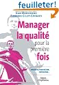 Manager la qualit� pour la premi�re fois : Conseils pratiques, diagnostic, plan d'action, certification ISO 9001