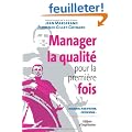 Manager la qualit� pour la premi�re fois : Conseils pratiques, diagnostic, plan d'action, certification ISO 9001