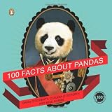 100 Facts About Pandas (Penguin Original)