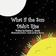 What If the Sun Didn't Rise