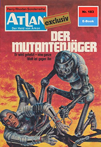 Atlan 183: Der Mutantenjäger (Heftroman): Atlan-Zyklus 