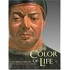 The Color of Life: Polychromy in Sculpture from Antiquity to the Present