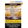 The Return of the Dead: Ghosts, Ancestors, and the Transparent Veil of the Pagan Mind