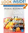 Primal Blueprint Quick and Easy Meals: Delicious, Primal-approved meals you can make in under 30 minutes (Primal Blueprint Series)