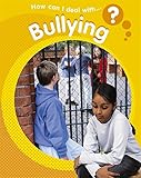 How can I deal with bullying?