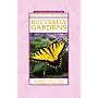 Butterfly Gardens: Luring Nature's Loveliest Pollinators to Your Yard (21st-Century Gardening Series)