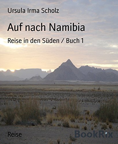 Auf nach Namibia: Reise in den Süden / Buch 1 (German Edition)