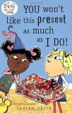 You Won't Like This Present as Much as I Do! (Charlie and Lola)
