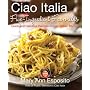 Ciao Italia Five-Ingredient Favorites: Quick and Delicious Recipes from an Italian Kitchen