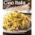 Ciao Italia Five-Ingredient Favorites: Quick and Delicious Recipes from an Italian Kitchen