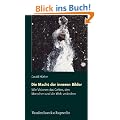 Die Macht der inneren Bilder. Wie Visionen das Gehirn, den Menschen und die Welt ver�ndern