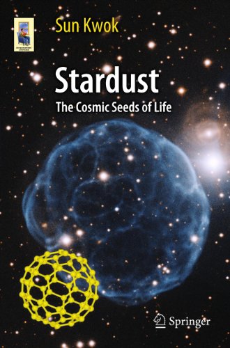 Stardust: The Cosmic Seeds of Life (Astronomers' Universe)
