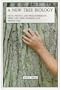 A New Tree Biology: Facts, Photos, and Philosophies on Trees and Their Problems and Proper Care