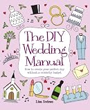 The DIY Wedding Manual (How to)