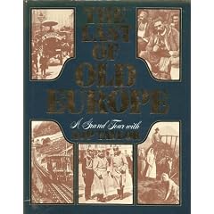 THE LAST OF OLD EUROPE: A GRAND TOUR WITH A. J. P. TAYLOR.