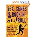 Sex, Genes & Rock 'n' Roll: How Evolution Has Shaped the Modern World