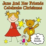 Jane and Her Friends Celebrate Christmas (A Childrens Picture Book)
