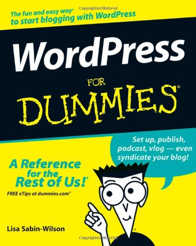 WordPress For Dummies (For Dummies (Computers)) WordPress For Dummies (For Dummies (Computers))