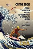 On the edge : leisure, consumption and the representation of adventure sports