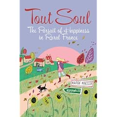 Tout Soul: The Pursuit of Happiness in Rural France
