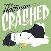 Crashed: A Junior Bender Mystery, Book 1 | Timothy Hallinan