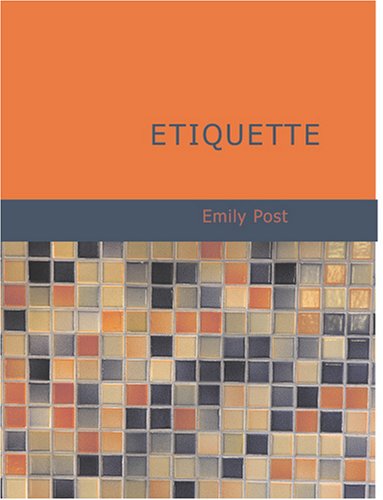 Etiquette (Large Print Edition): In Society in Business in Politics and at Home under Large Print in The Books Store