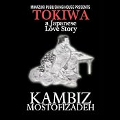 Tokiwa: A Japanese Love Story | [Kambiz Mostofizadeh, Onoto Watana]