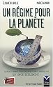 Un r�gime pour la plan�te - All�gez l'impact �cologique de votre alimentation en 1 mois seulement