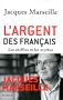 L'argent des Fran�ais : Les chiffres et les mythes