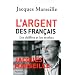 L'argent des Fran�ais : Les chiffres et les mythes