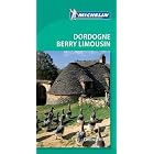 MICHELIN GREEN GUIDE DORDOGNE BERRY LIMOUSIN (Michelin Green Guide: Dordogne, Berry, Limousin... by Michelin