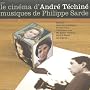 Le cin�ma d'Andr� T�chin� et Philippe Sarde
