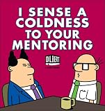 I Sense a Coldness to Your Mentoring: A Dilbert Book