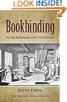 Bookbinding: Its Background and Techn...