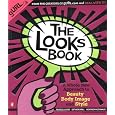 The Looks Book: A Whole New Approach to Beauty, Body Image, and Style