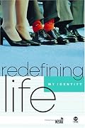Redefining Life: My Identity (Redefining Life)