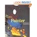 The Complete Oil Painter: The Essential Reference for Beginners to Professionals